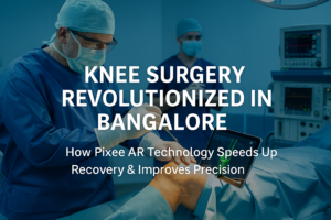 Orthopedic surgeon using Pixee AR technology for knee replacement in Bangalore operating room